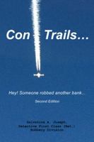 Con Trails...: Hey! Someone Robbed Another Bank... 1481737724 Book Cover