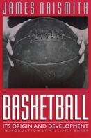 Basketball: Its Origin and Development 0803283709 Book Cover