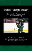 Resistance Training for Ice Hockey 1537441078 Book Cover