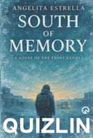 South of Memory: Novel of the Frost Exodus When climate collapse drives millions south, refugees must cross parallel worlds—without becoming ... a new home braided route climate fantasy B0GHQSKDDK Book Cover