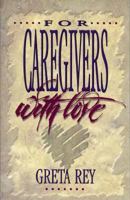 For Caregivers With Love 0801057051 Book Cover