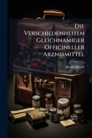 Die Verschiedenheiten Gleichnamiger Officineller Arzneimittel (1895) 1148498648 Book Cover