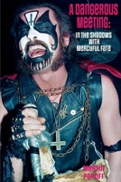 A Dangerous Meeting: In the Shadows with Mercyful Fate 1915246857 Book Cover