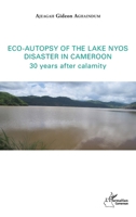 Eco-autopsy of the lake Nyos disaster in Cameroon: 30 years after calamity (Harmattan Cameroun) 2343122245 Book Cover