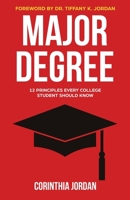 Major Degree: 12 Principles Every College Student Should Know 1080044361 Book Cover