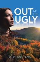 Out of the Ugly 1489744568 Book Cover