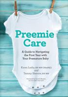 Preemie Care: A Guide to Navigating the First Year with Your Premature Baby 1999044304 Book Cover