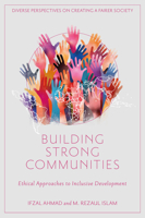 Building Strong Communities: Ethical Approaches to Inclusive Development 1835491758 Book Cover