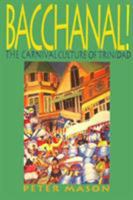 Bacchanal!: Carnival Culture of Trinidad 1566396638 Book Cover