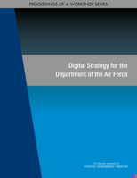 Digital Strategy for the Department of the Air Force: Proceedings of a Workshop Series 0309686466 Book Cover