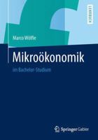 Mikroökonomik: Im Bachelor-Studium 3642412882 Book Cover