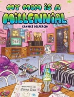 My Mom is a Millennial B0GTN9Y2DS Book Cover