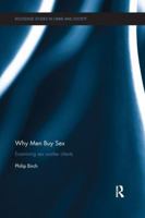 Why Men Buy Sex: Examining sex worker clients 1138288527 Book Cover