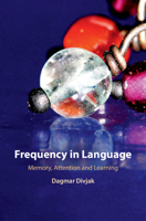 Frequency in Language: Memory, Attention and Learning 1107449979 Book Cover