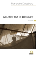 Souffler sur la blessure (Littératures) (French Edition) 2806104505 Book Cover