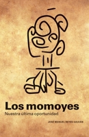Los momoyes: nuestra última oportunidad (Spanish Edition) 9801827548 Book Cover