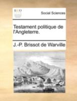 Testament politique de l'Angleterre. 1276856083 Book Cover