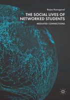 The Social Lives of Networked Students: Mediated Connections 3319961985 Book Cover