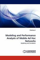 Modeling and Performance Analysis of Mobile Ad Hoc Networks: Modeling and Simulation 3843387591 Book Cover