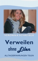Verweilen ohne Eilen: Alltagserfahrungen teilen 3753471666 Book Cover