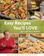 Easy Recipes You'll Love: More Than 130 Recipes from My Kitchen to Yours 0998163538 Book Cover