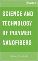 Science and Technology of Polymer Nanofibers 0471790591 Book Cover