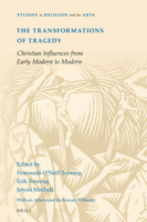 The Transformations of Tragedy : Christian Influences from Early Modern to Modern 9004416536 Book Cover