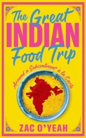 The Great Indian Food Trip: Around a Subcontinent À La Carte 1911723065 Book Cover