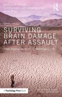 Surviving Brain Damage After Assault: From Vegetative State to Meaningful Life 1138824585 Book Cover