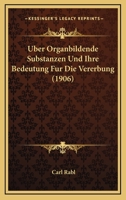 Uber Organbildende Substanzen Und Ihre Bedeutung Fur Die Vererbung (1906) 1160292108 Book Cover