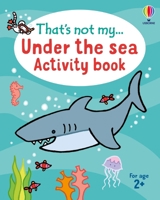 That's not my... Under the Sea Activity Book 1835402011 Book Cover