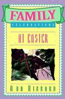 Family Celebrations at Easter 0801043905 Book Cover