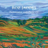 Roz Jacobs Paintings and Process 0982348096 Book Cover