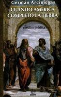 Cuando America completo la tierra: Version inedita (Villegas Historia series) 9588160049 Book Cover