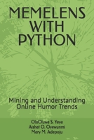 MEMELENS WITH PYTHON: Mining and Understanding Online Humor Trends B0FMRHZ32K Book Cover