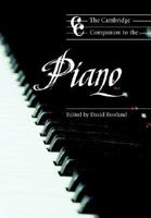 The Cambridge Companion to the Piano (Cambridge Companions to Music) 052147986X Book Cover