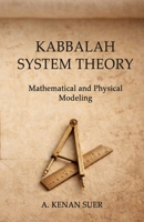 Kabbalah System Theory: Mathematical and Physical Modeling B0GN5WWNJK Book Cover