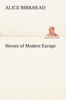 Heroes of Modern Europe 102195764X Book Cover