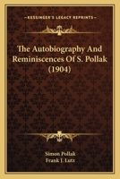 The Autobiography And Reminiscences Of S. Pollak 1165798506 Book Cover