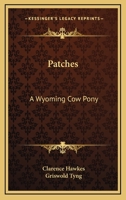 Patches: A Wyoming Cow Pony 1432559370 Book Cover