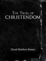 The Trial of Christendom 1973632047 Book Cover
