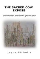The Sacred Cow Exposé 1793884102 Book Cover
