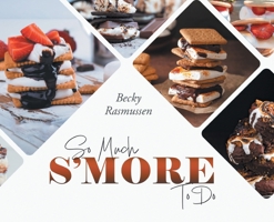 So Much S'more To Do 1959365592 Book Cover