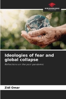 Ideologies of fear and global collapse 6205777045 Book Cover
