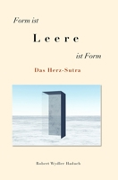 Form Ist... Leere ...Ist Form: Das Herz-Sutra 3952440965 Book Cover
