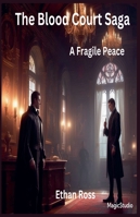 A Fragile Peace (The Blood Court Saga) B0G4XFV83L Book Cover