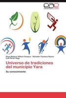 Universo de Tradiciones del Municipio Yara 3659028592 Book Cover