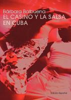 El Casino y La Salsa En Cuba 9591009976 Book Cover