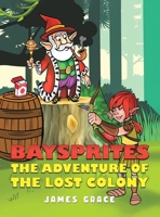 Baysprites: The Adventure of the Lost Colony 1035819597 Book Cover