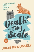 Death On A Tiny Scale (The Shamrock Detective Agency Presents...) 9083425703 Book Cover